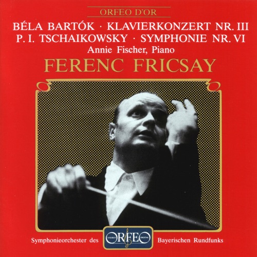 Bartók: Piano Concerto No. 3, Sz. 119 / Tchaikovsky: Symphony No. 6 in B Minor, Op. 74