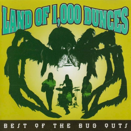 Land of 1,000 Dunces: Best of the Bug Outs