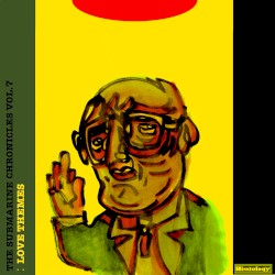 The Submarine Chronicles Vol. 7: Love Themes