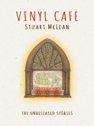 Vinyl Cafe: The Unreleased Stories