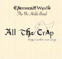 All That Crap (They Make Me Sing)