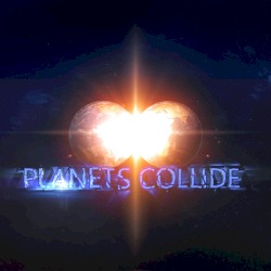 Planets Collide
