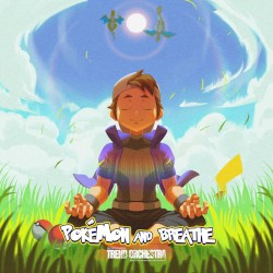Pokémon and Breathe