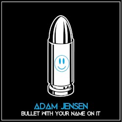 Bullet With Your Name on It