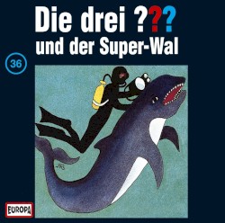 Die drei ??? 36: und der Super-Wal