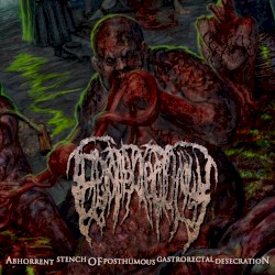 Abhorrent Stench Of Posthumous Gastrorectal Desecration