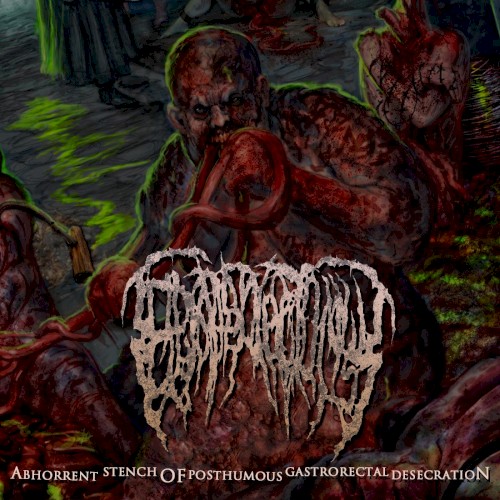 Abhorrent Stench Of Posthumous Gastrorectal Desecration