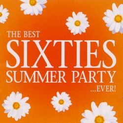 The Best Sixties Summer Party… Ever!