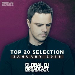 Global DJ Broadcast - Top 20 January 2018