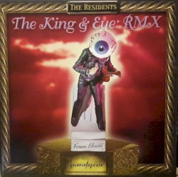 The King & Eye: RMX