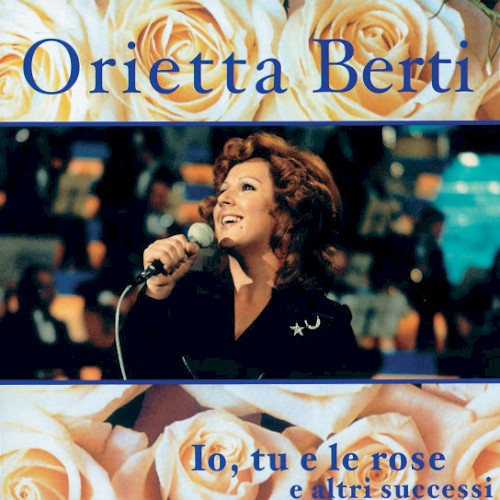 Io, tu e le rose e altri successi