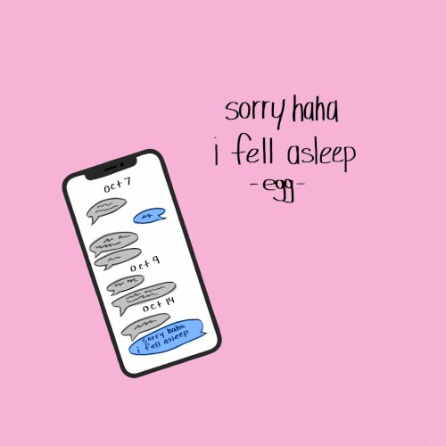 Sorry Haha I Fell Asleep