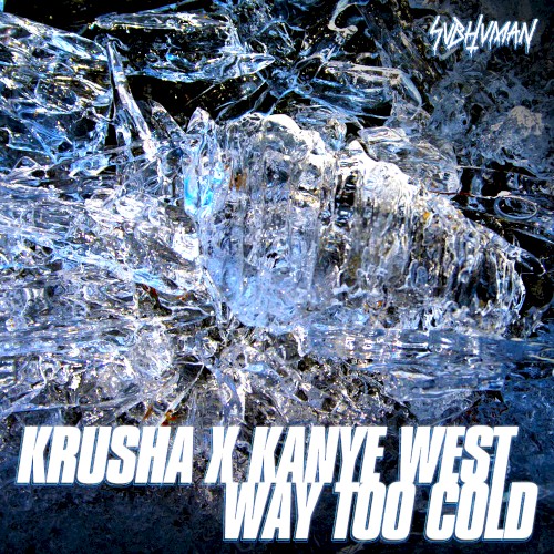 Way Too Cold (Krusha Remix)