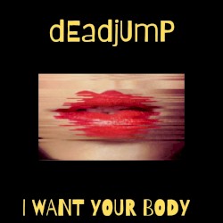 I Want Your Body