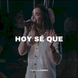 Hoy Se Que