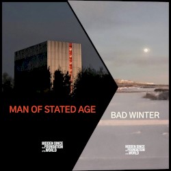 Man of Stated Age / Bad Winter