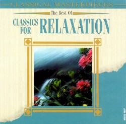 Classical Masterpieces: The Best of Classics for Relaxation