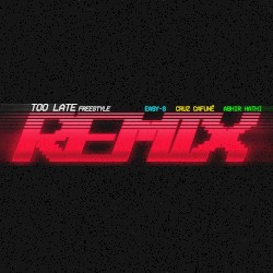 Too Late Freestyle (remix)