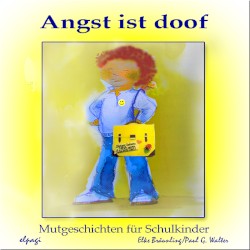 Angst Ist Doof: Mutgeschichten Und Musik Rund Um Schule Und Mitschüler