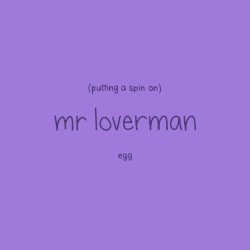 Putting a Spin on Mr Loverman