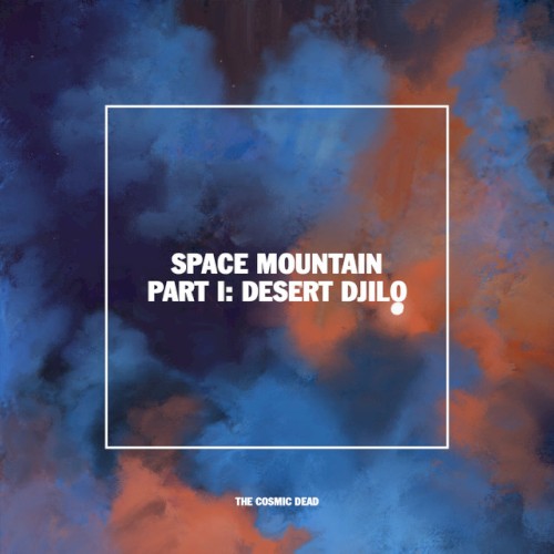 Space Mountain (Part I: Desert Djilo)