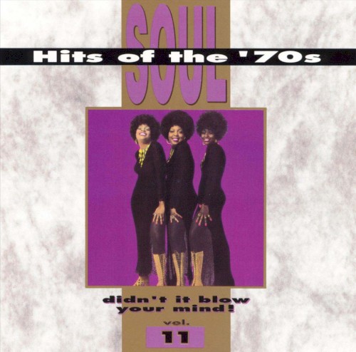 Soul Hits of the ’70s: Didn’t It Blow Your Mind! Volume 11