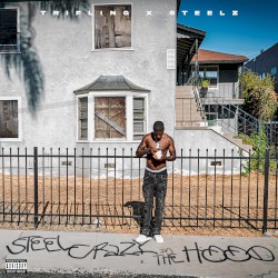 Steel Crazy In The Hood