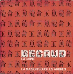 La Chine / La Maison sous les arbres
