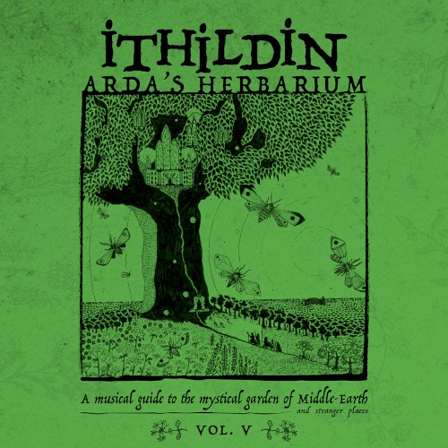 Arda’s Herbarium: A Musical Guide to the Mystical Garden of Middle‐Earth and Stranger Places – Vol. V