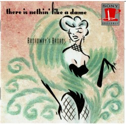 There Is Nothin’ Like a Dame: Broadway’s Broads