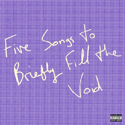 Five Songs to Briefly Fill the Void