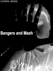 Bangers and Mash
