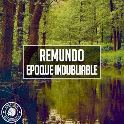 Epoque Inoubliable