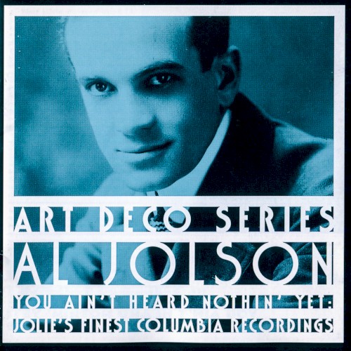 You Ain't Heard Nothin' Yet (Jolie's Finest Columbia Recordings)