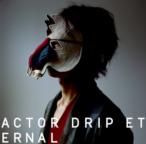 4th EP ACTOR / DRIP / ETERNAL