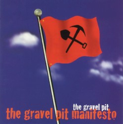 The Gravel Pit Manifesto