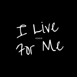 I Live For Me