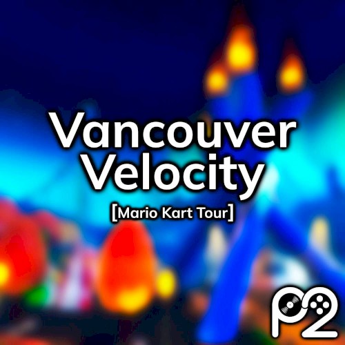 Vancouver Velocity (from "Mario Kart Tour")