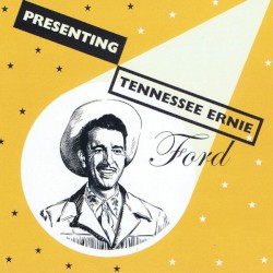 Presenting Tennessee Ernie Ford