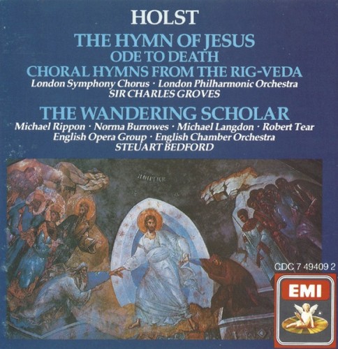 The Hymn Of Jesus / Ode to Death / Choral Hymns from the Rig Veda / The Wandering Scholar