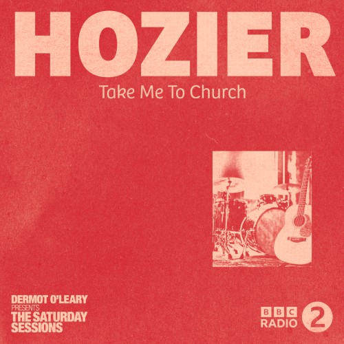Take Me to Church (live from Dermot O’Leary’s Saturday Sessions / 2016)