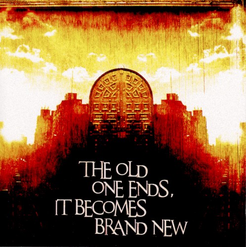 THE OLD ONE ENDS, IT BECOMES BRAND NEW