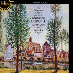 The Complete Organ Music of Maurice Duruflé
