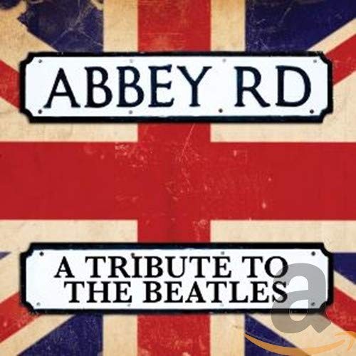 Abbey Road: A Tribute to The Beatles