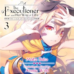 The Executioner and Her Way of Life, Vol. 3: The Cage of Iron Sand