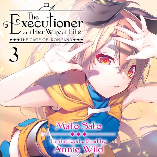 The Executioner and Her Way of Life, Vol. 3: The Cage of Iron Sand
