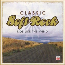 Classic Soft Rock: Ride Like the Wind