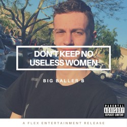 Don’t Keep No Useless Women