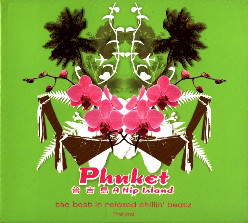 Phuket 普吉岛 A Hip Island