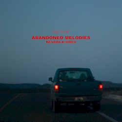 Abandoned Melodies: Nevada B-sides